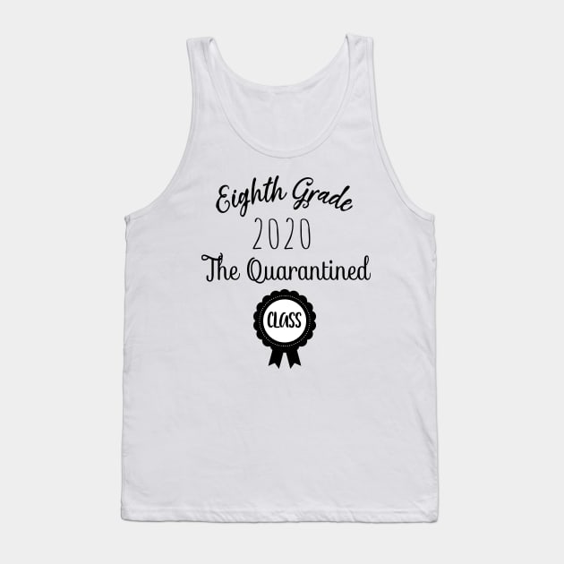 Eighth Grade 2020 The Quarantined Design Gift | 8th Grade 2020 Gift | Eight Grade 2020 | Middle School Graduation Tank Top by WassilArt